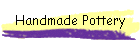 Handmade Pottery