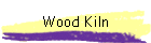 Wood Kiln